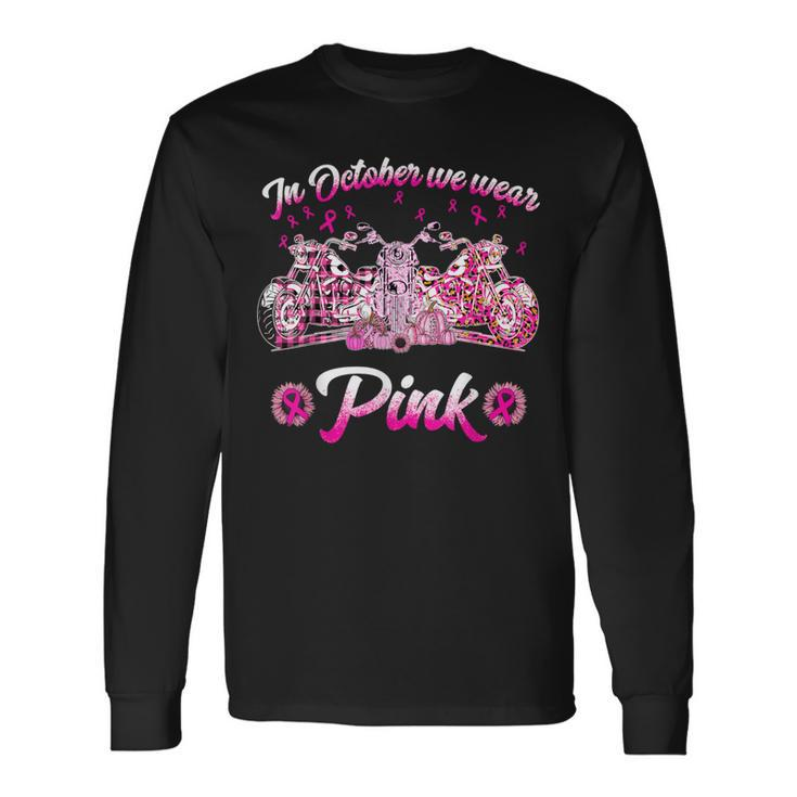 In October We Wear Pink Motorcycles Biker Long Sleeve T-Shirt