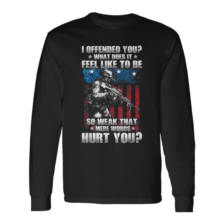 I Offended You Sarcasm Veteran Clothes For Grandpa Long Sleeve T-Shirt T-Shirt