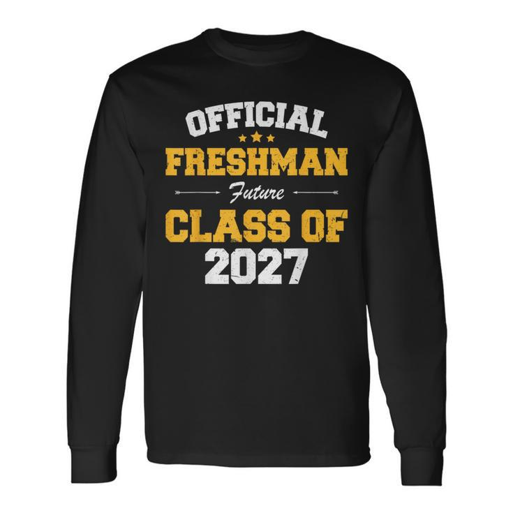 Official Freshman Future Class Of 2027 First Day Of School Long Sleeve T-Shirt T-Shirt
