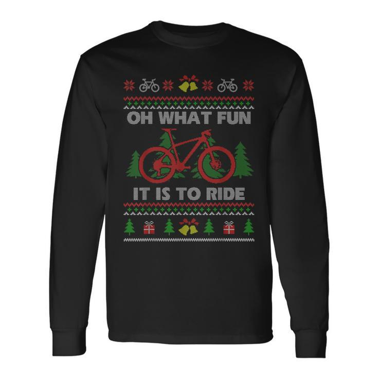 Oh What Fun Bike Ugly Christmas Sweater Cycling Xmas Idea Long Sleeve T-Shirt