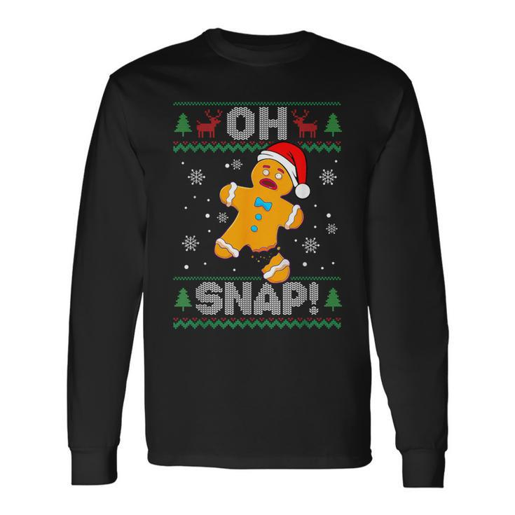 Oh Snap Gingerbread Man Christmas Cookie Ugly Sweater Long Sleeve T-Shirt