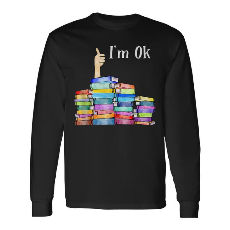 Im Ok National Book Lovers Day Reading Book Lover Love Book Reading Long Sleeve T-Shirt T-Shirt