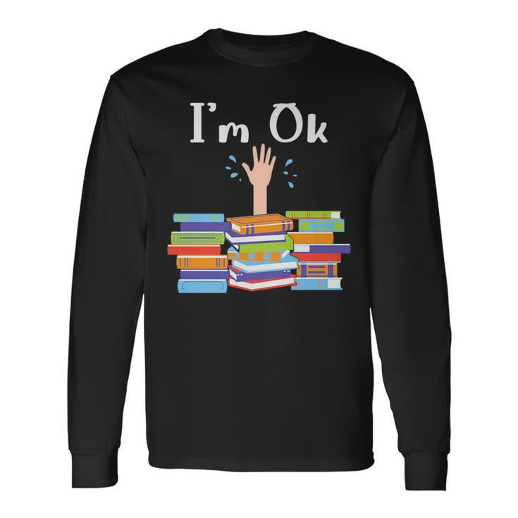 Im Ok National Book Lovers Day Reading Book Lover Love Book Reading Long Sleeve T-Shirt T-Shirt