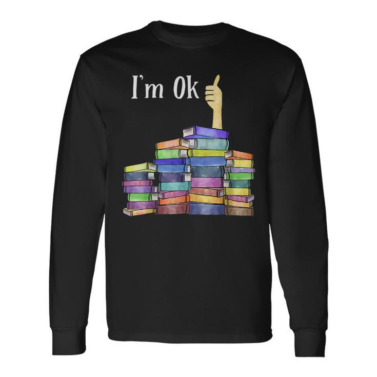 Im Ok Reading Book Lovers National Book Lovers Day Reading Long Sleeve T-Shirt T-Shirt
