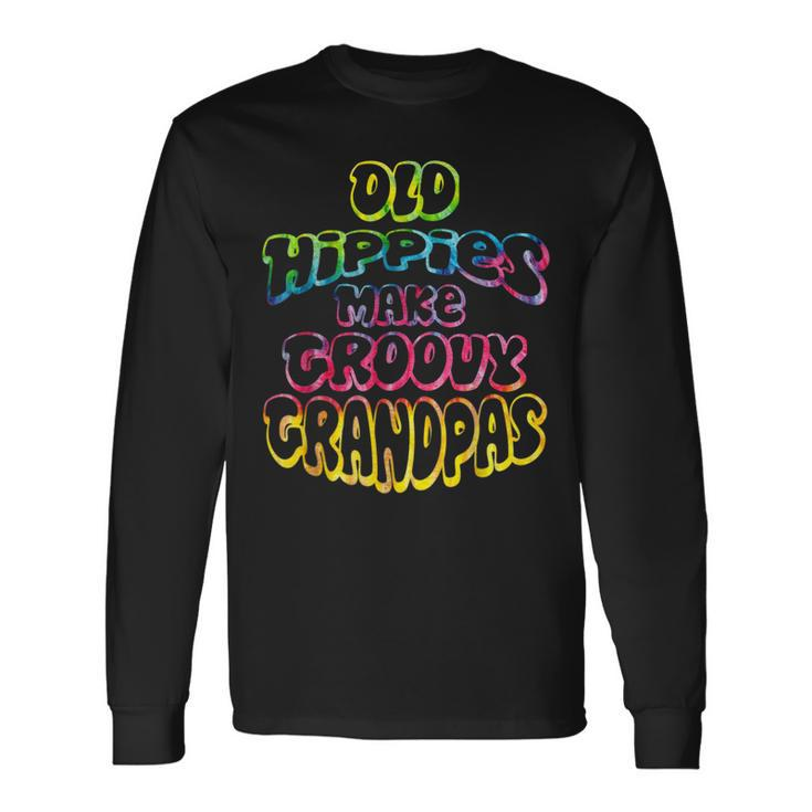 Old Hippies Make Groovy Grandpas Grandparents Day Long Sleeve T-Shirt