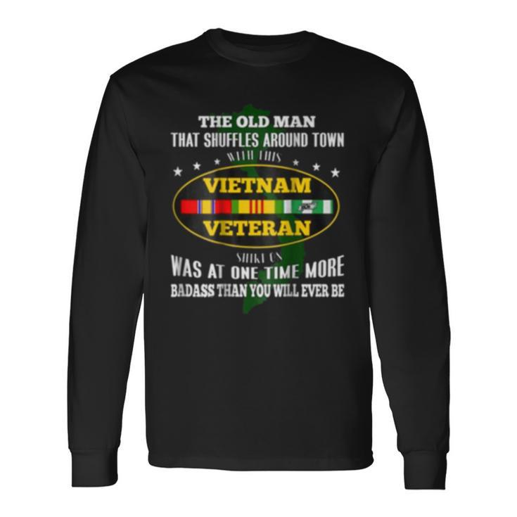 The Old Man That Shuffles Around Town Vietnam Veteran Long Sleeve T-Shirt T-Shirt