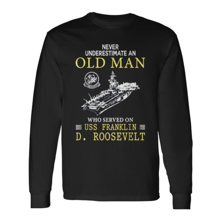 Old Man Uss Franklin D Roosevelt Cv42 Long Sleeve T-Shirt T-Shirt