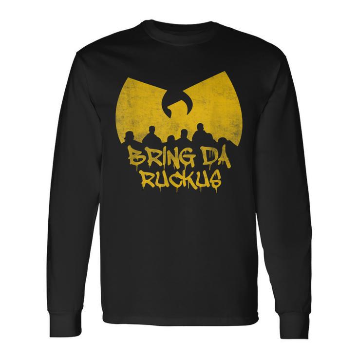 Old School Hip Hop Bring Da Ruckus Long Sleeve T-Shirt