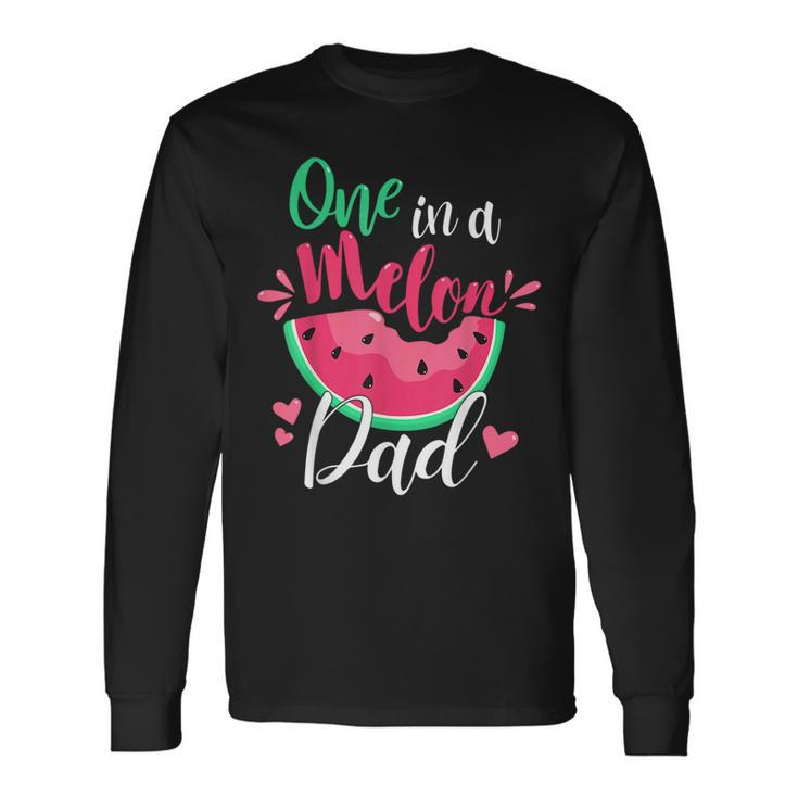 One In A Melon Dad Birthday Party Matching Group Long Sleeve T-Shirt T-Shirt