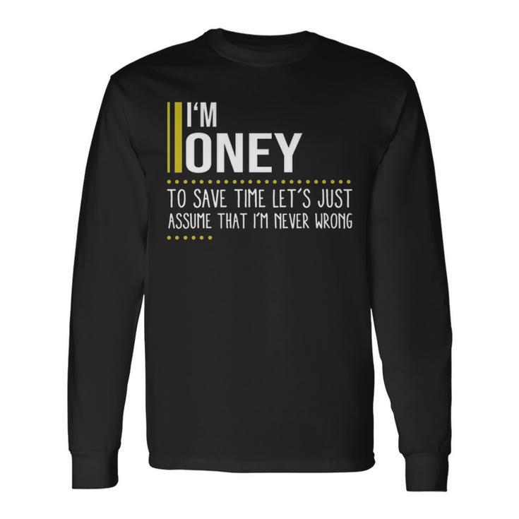 Oney Name Imey Im Never Wrong Long Sleeve T-Shirt
