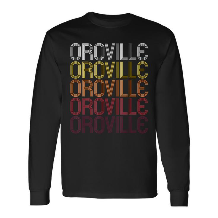 Oroville Ca Vintage Style California Long Sleeve T-Shirt