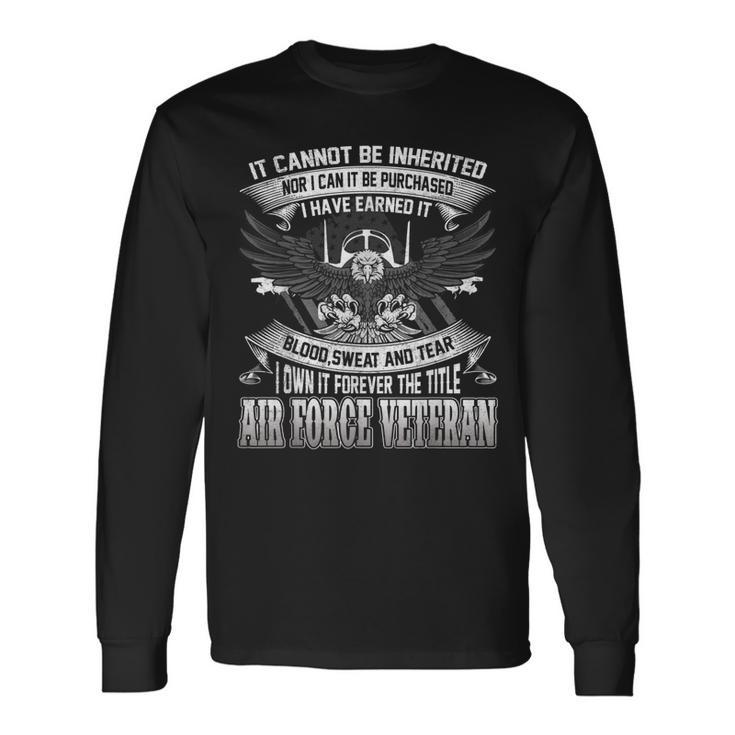 I Own It Forever The Title Air Force Veteran Long Sleeve T-Shirt T-Shirt