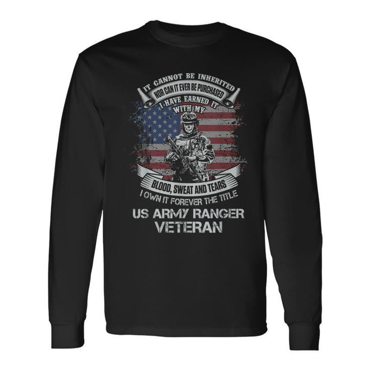 Own Forever The Title Us Army Ranger Veteran Patriotic Vet Long Sleeve T-Shirt