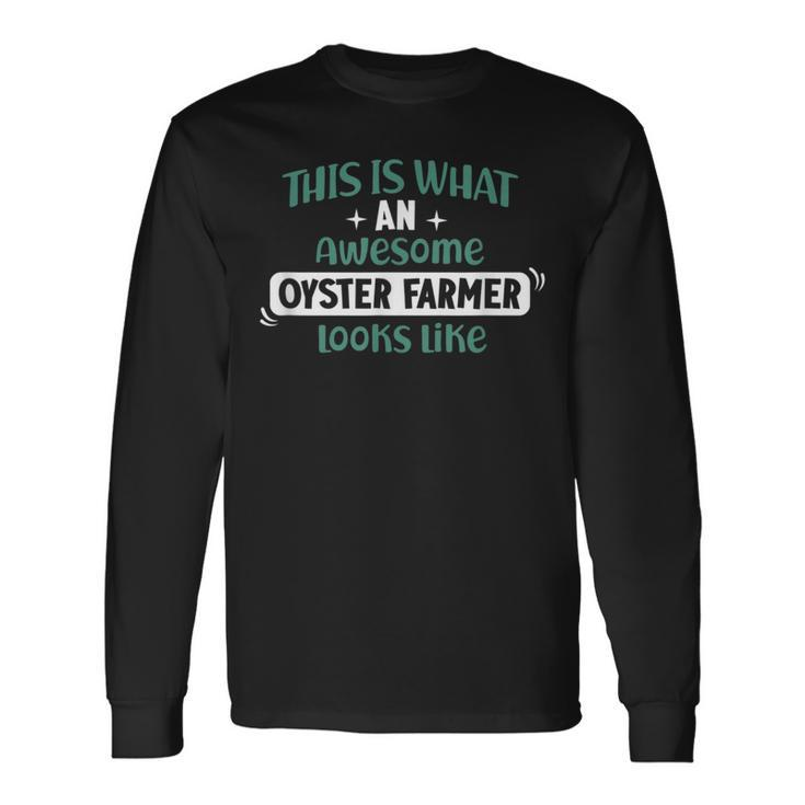 Oyster Farmer Fishing Fisherman Seafood Farming Long Sleeve T-Shirt