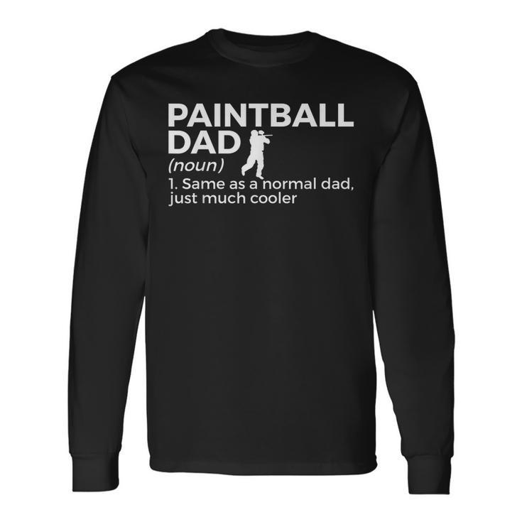Paintball Dad Definition Paintballing Long Sleeve T-Shirt