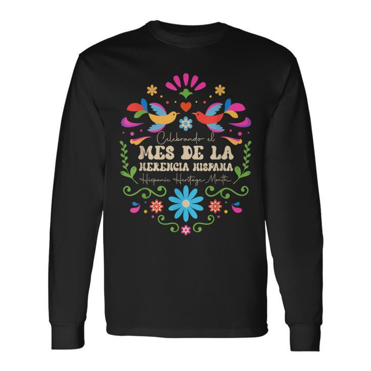 Hispanic Heritage Month Mes De La Herencia Hispana Latino Long Sleeve T-Shirt Gifts ideas