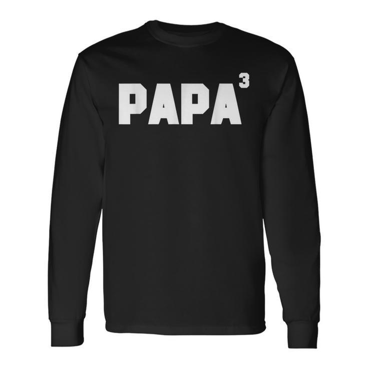 Papa 3 Papa Of Three Triplets Announcement Long Sleeve T-Shirt