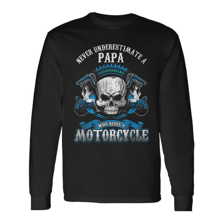 Papa Biker Never Underestimate Motorcycle Skull Long Sleeve T-Shirt