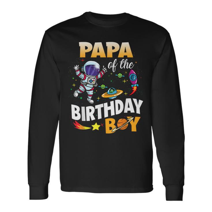 Papa Of The Birthday Boy Space Astronaut Birthday Long Sleeve T-Shirt T-Shirt