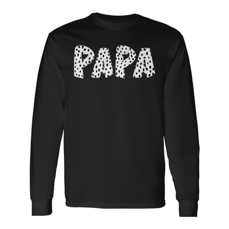 Papa Dalmatian Print Dad Father Grandpa For Fathers Day Long Sleeve T-Shirt T-Shirt