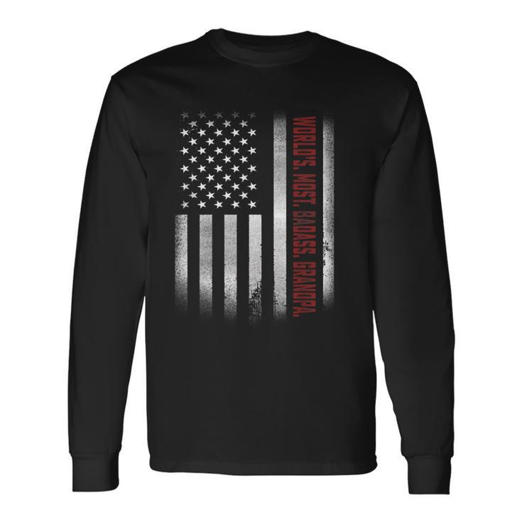 For Papa Worlds Most Badass Grandpa American Flags Long Sleeve T-Shirt T-Shirt