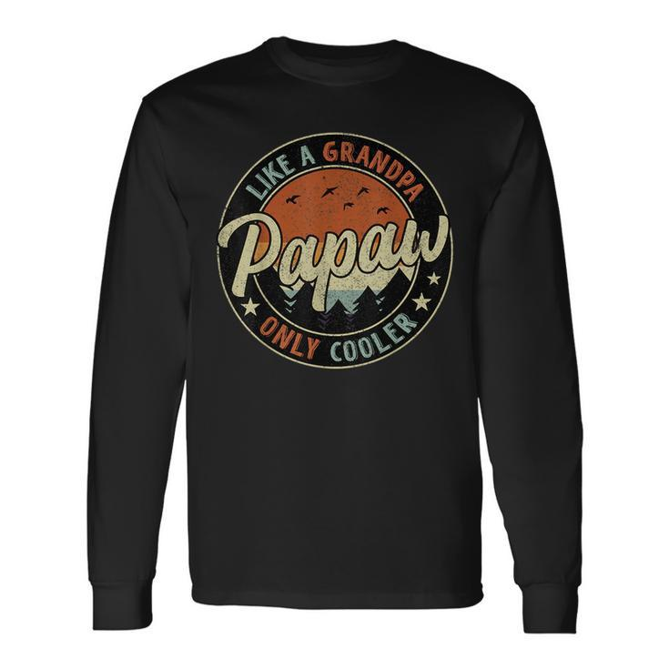 Papaw Like A Grandpa Only Cooler Vintage Retro Fathers Day Long Sleeve T-Shirt
