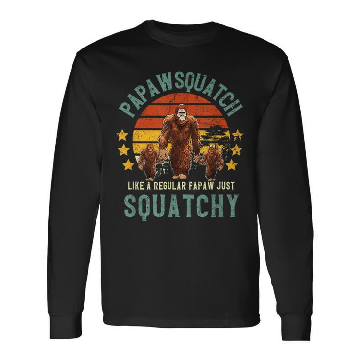 Papawsquatch Like A Papaw Just Way More Squatchy Long Sleeve T-Shirt T-Shirt