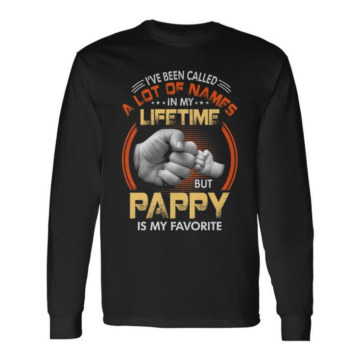 Pappy Grandpa A Lot Of Name But Pappy Is My Favorite Long Sleeve T-Shirt Gifts ideas