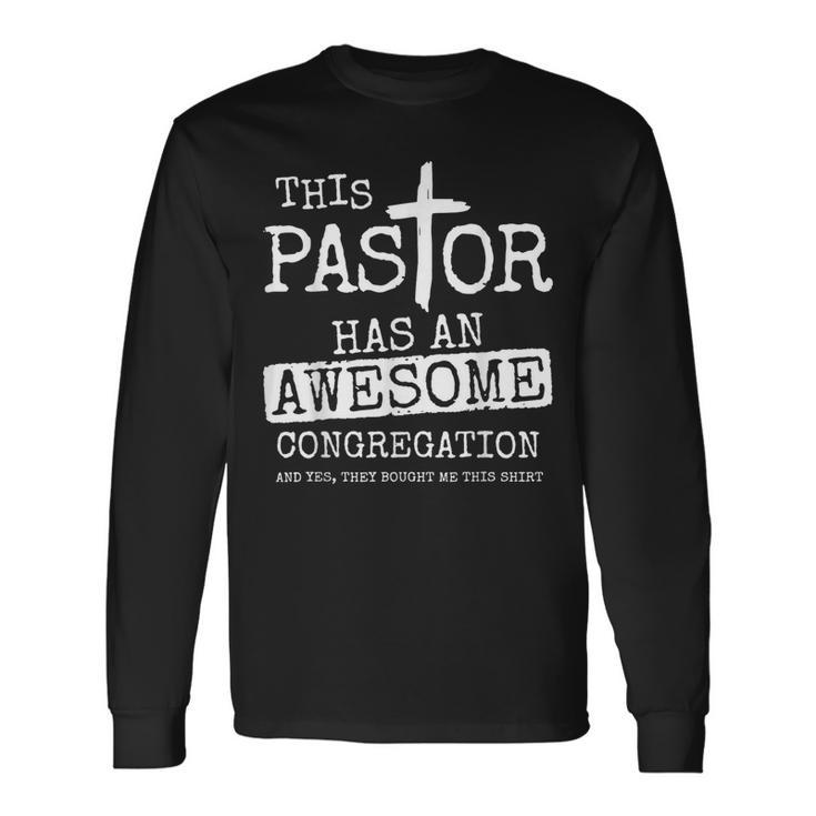 This Pastor Has An Awesome Congregation Long Sleeve T-Shirt
