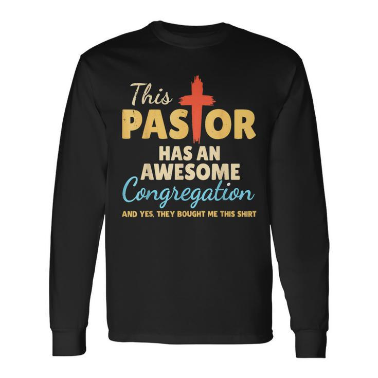 This Pastor Has An Awesome Congregation Preacher Long Sleeve T-Shirt