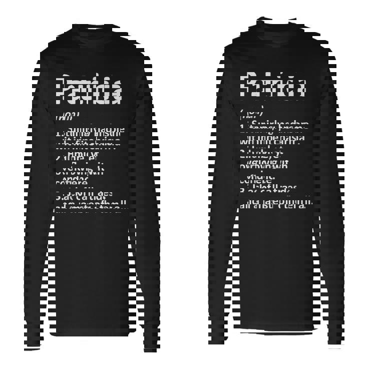 Patricia Definition Personalized Name Birthday Long Sleeve T-Shirt T-Shirt