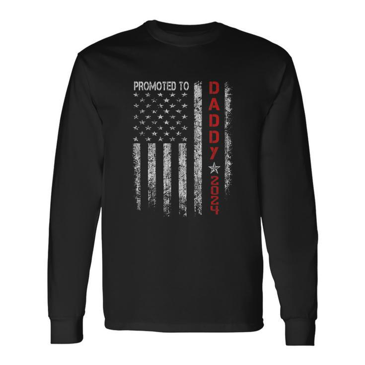 Patriotic Promoted To Daddy Est 2024 First Time Dad Long Sleeve T-Shirt Gifts ideas