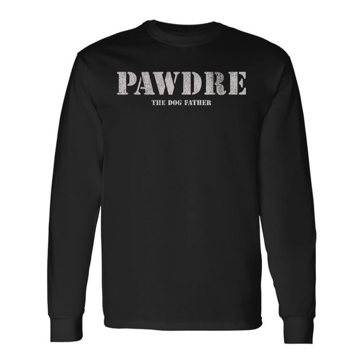 Pawdre The Dog Father Dog Dad Fathers Day Long Sleeve T-Shirt T-Shirt