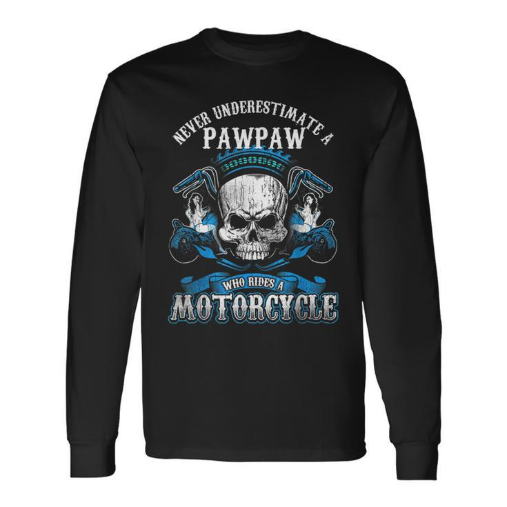 Pawpaw Biker Never Underestimate Motorcycle Skull Long Sleeve T-Shirt
