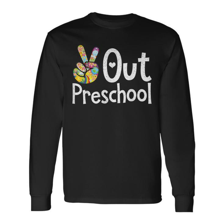 Peace Out Preschool Last Day Of School Preschool Graduate Long Sleeve T-Shirt T-Shirt Gifts ideas