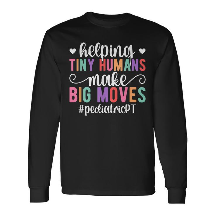 Pediatric Pt Appreciation Pediatric Physical Therapy Long Sleeve T-Shirt Gifts ideas