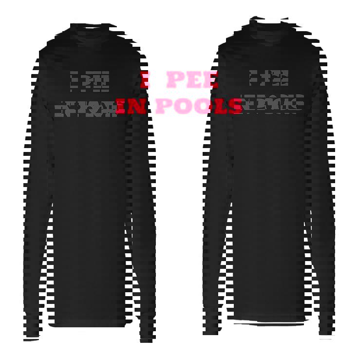 I Pee In Pools Dare Gag Joke Vintage Retro Style Long Sleeve T-Shirt T-Shirt Gifts ideas