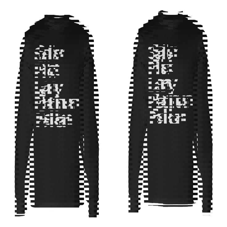 Pen Makers Long Sleeve T-Shirt