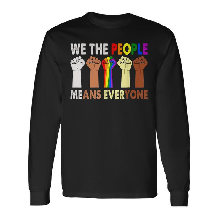 We The People Means Everyone Retro Lgbt Blm Gay Pride Long Sleeve T-Shirt