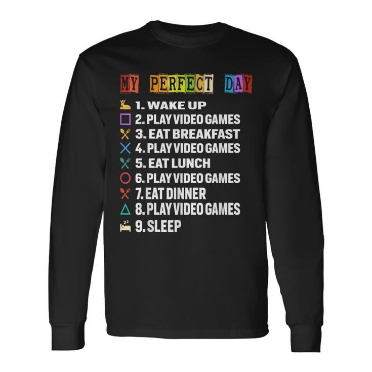My Perfect Day Video Games Gamer Video Long Sleeve T-Shirt