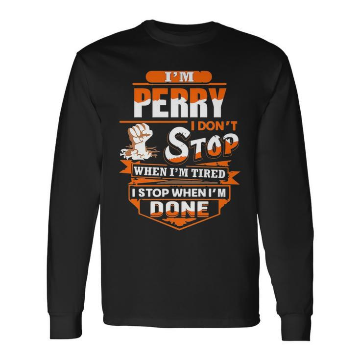 Perry Name Im Perry Long Sleeve T-Shirt