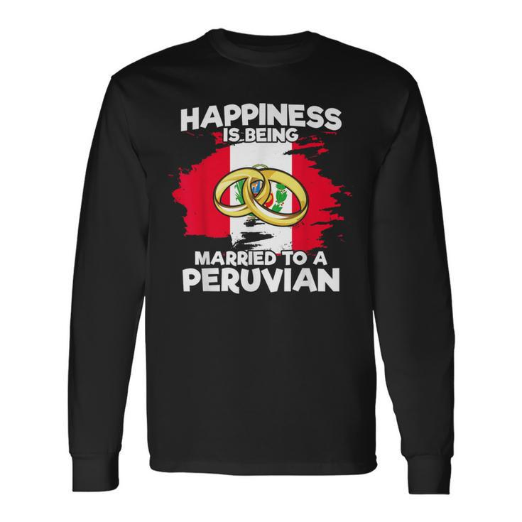 Peruvian Wedding Happiness Is Being Married To A Peruvian Long Sleeve T-Shirt