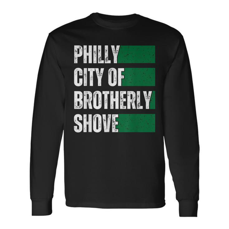 Philly City Of Brotherly Shove American Football Quarterback Long Sleeve T-Shirt