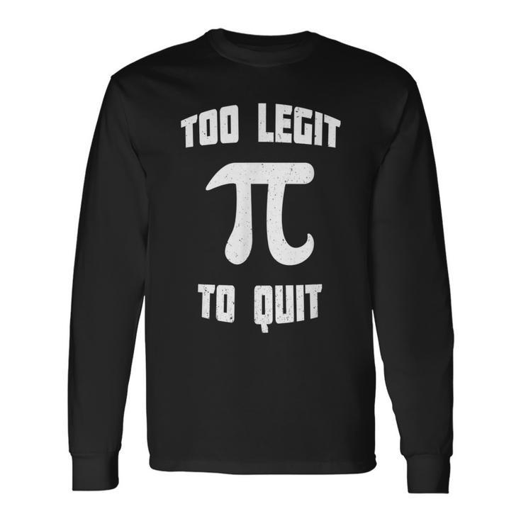 Pi Too Legit To Quit 90S Pi Day 314 Math Nerd Geek Vintage Pi Day Long Sleeve T-Shirt T-Shirt