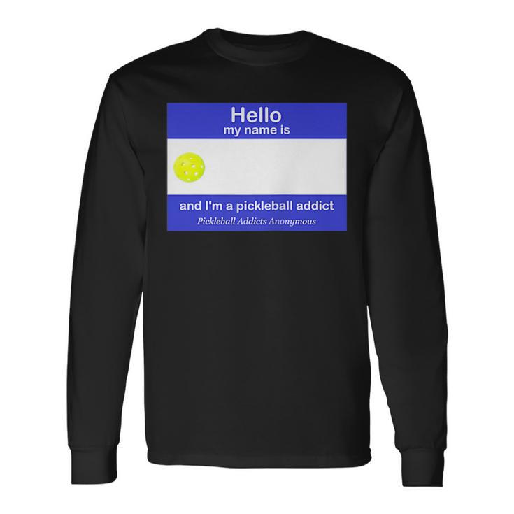 Pickleball Addicts Anonymous Name Tag Long Sleeve T-Shirt T-Shirt