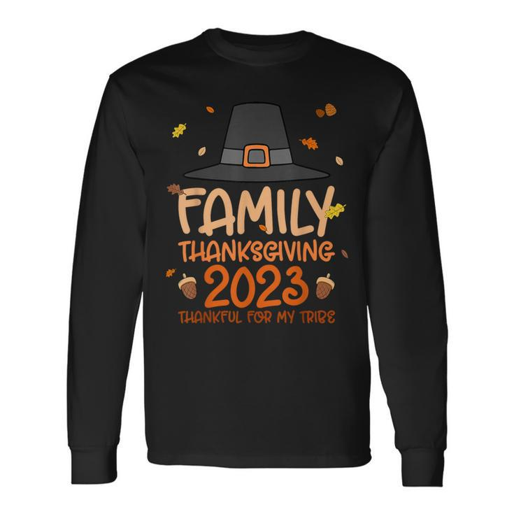 Pilgrim Hat Family Thanksgiving 2023 Thankful For My Tribe Long Sleeve T-Shirt