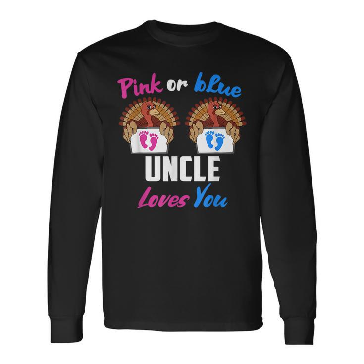 Pink Or Blue Uncle Loves You- Gender Reveal Thanksgiving Long Sleeve T-Shirt T-Shirt