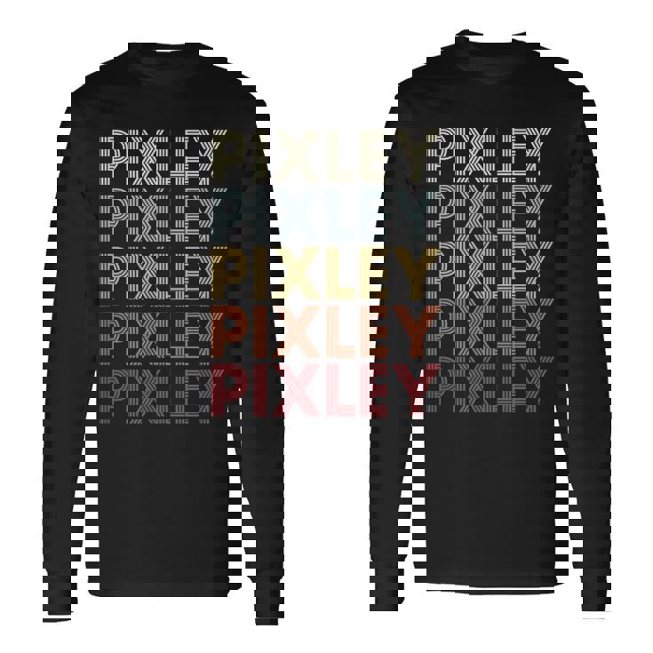 Pixley California Pixley Ca Retro Vintage Text Long Sleeve T-Shirt Gifts ideas