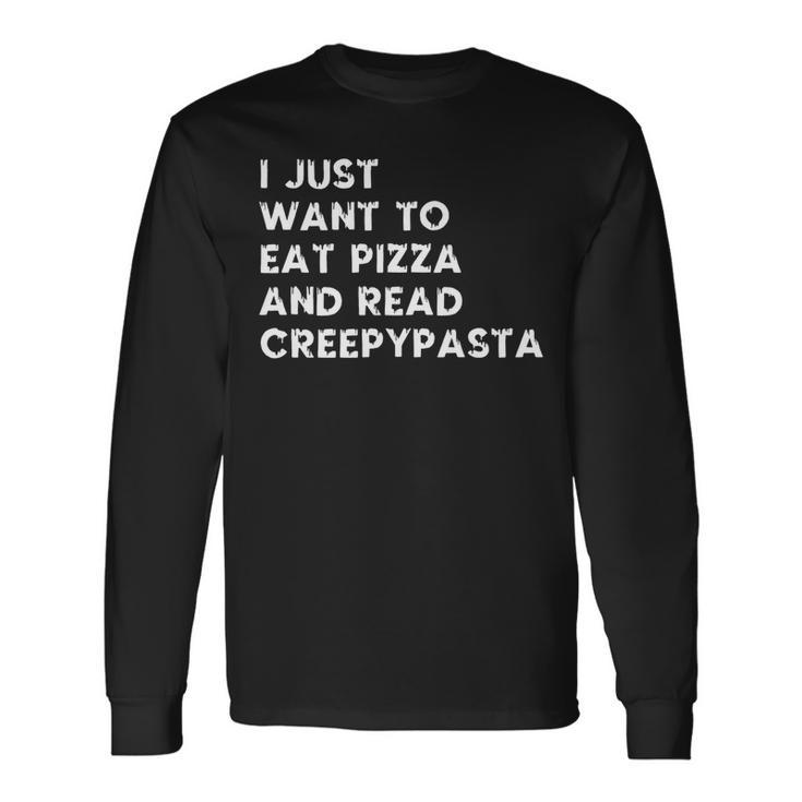 Pizza Lovers Scary Creepypasta Stories Readers Long Sleeve T-Shirt T-Shirt