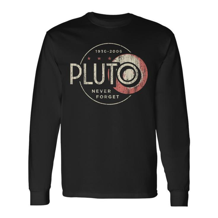 Pluto Never Forget Pluto Pluto Lover Pluto Long Sleeve
